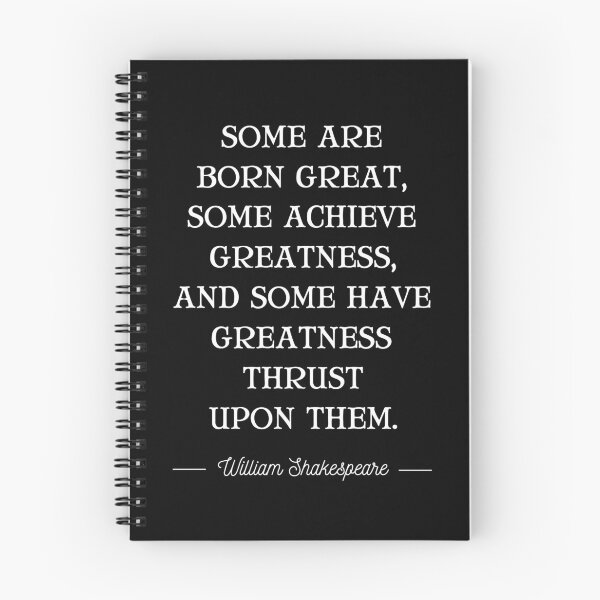 Item preview, Some Are Born Great, Some Achieve Greatness, And Some Have Greatness Thrust Upon Them designed and sold by QuotesAreFun.