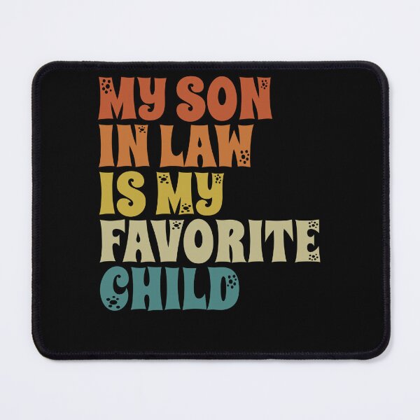 Item preview, My Son In Law Is My Favorite Child Funny Family Humor Retro designed and sold by GCFULLA.