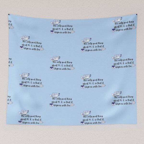 Item preview, The only good Thing About M.E is that it rhymes with tea  designed and sold by Crafty-Anomaly.
