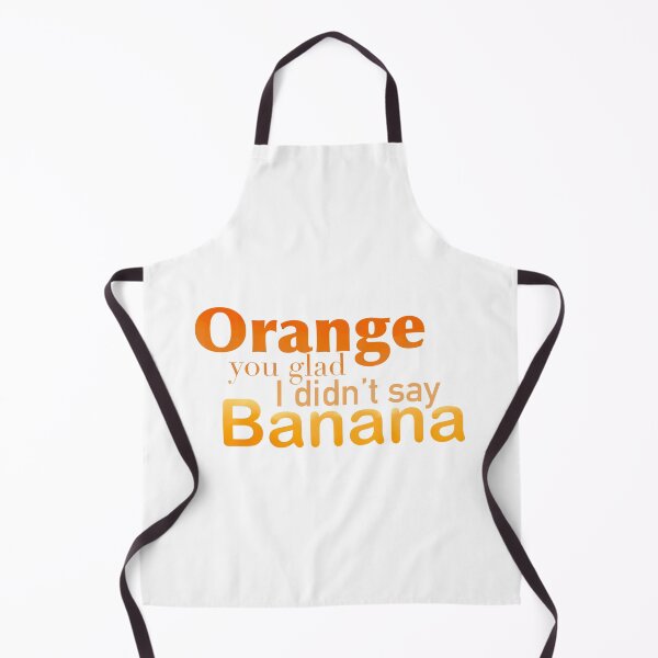 Item preview, Orange You Glad I Didn’t Say Banana designed and sold by TeaLimeTwo.