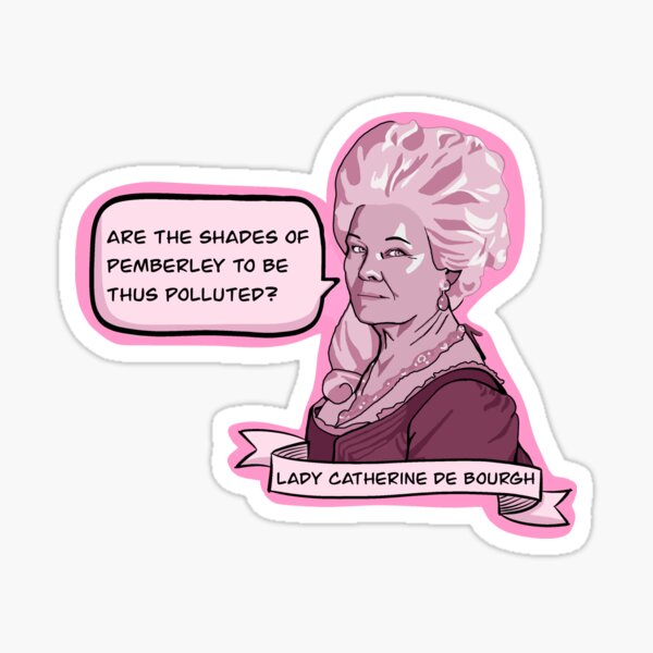 Lady Catherine De Bourgh Quotable Sticker