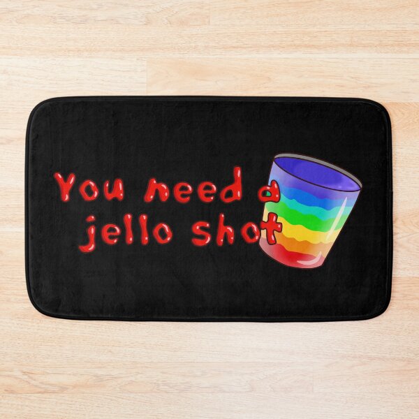Item preview, You Need a Jello Shot designed and sold by WailingThistle.