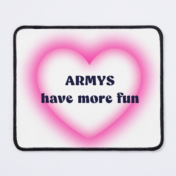 Item preview, ARMYS have more fun (pink) designed and sold by jimistoof7.