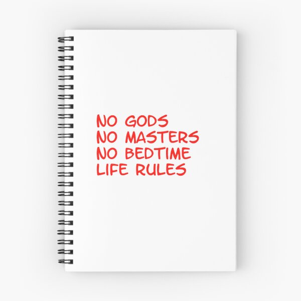 Item preview, no gods, no masters, no bedtime, life rules designed and sold by mindworldz.