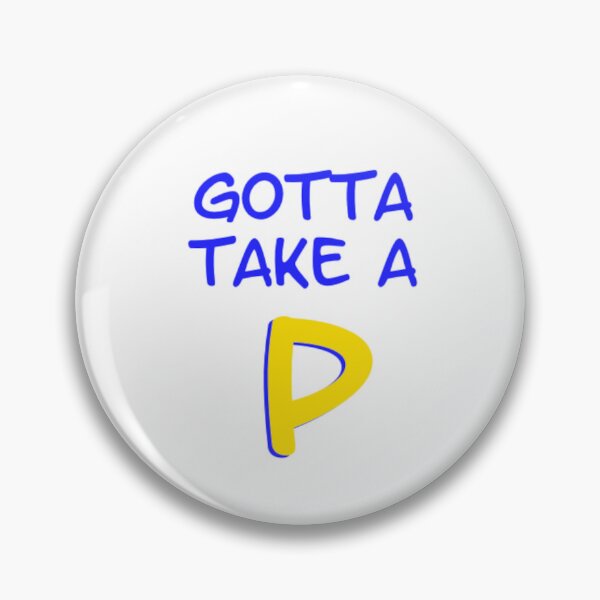 Item preview, gotta take a p designed and sold by mindworldz.