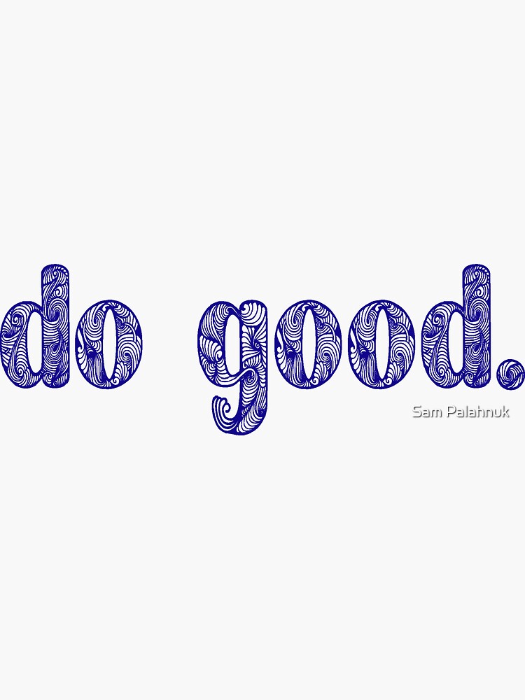 DO GOOD by sampalahnukart