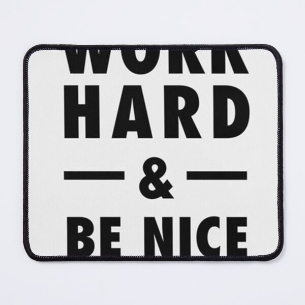 Item preview, Work hard and be nice to people  designed and sold by pauljamess.