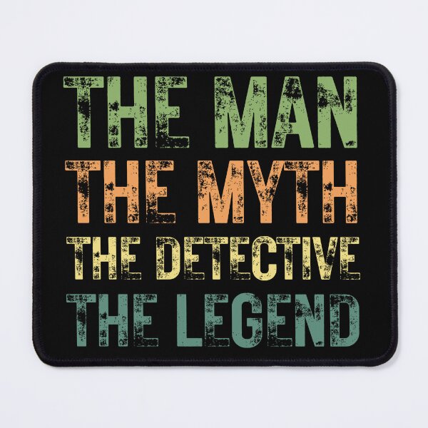 Item preview, The Man The Myth The Detective the Legend designed and sold by Crafty-Mornings.