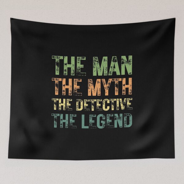 Item preview, The Man The Myth The Detective the Legend designed and sold by Crafty-Mornings.