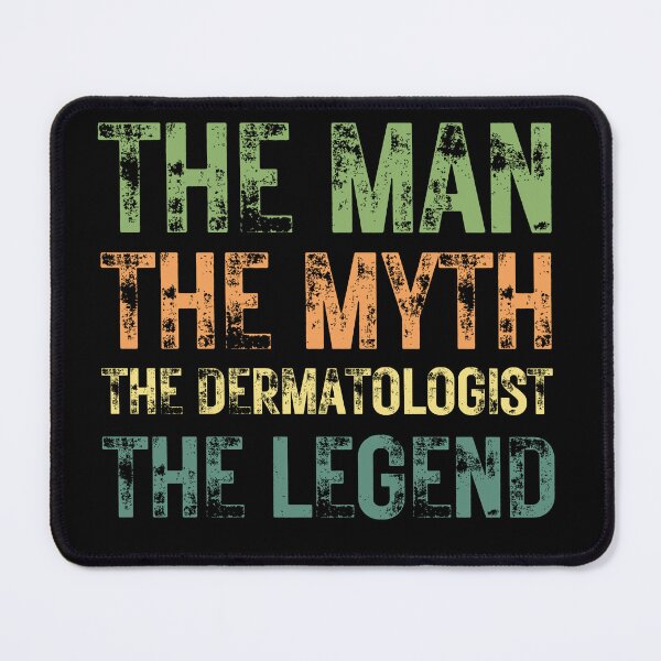 Item preview, The Man The Myth The Dermatologist the Legend designed and sold by Crafty-Mornings.