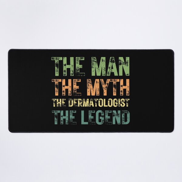 Item preview, The Man The Myth The Dermatologist the Legend designed and sold by Crafty-Mornings.