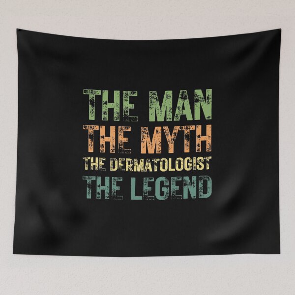 Item preview, The Man The Myth The Dermatologist the Legend designed and sold by Crafty-Mornings.