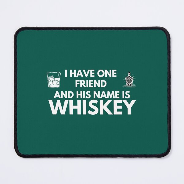 Item preview, Whiskey is my friend - designed and sold by samlytrader.