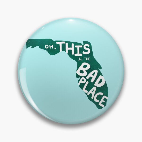 Item preview, Oh, THIS is the Bad Place....Florida Edition designed and sold by Katie O'Shaughnessy.