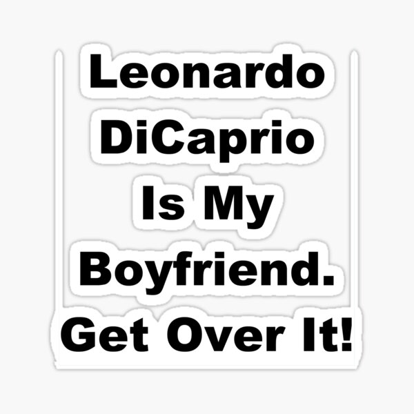 Leonardo DiCaprio es mi novio. ¡Superalo! Pegatina