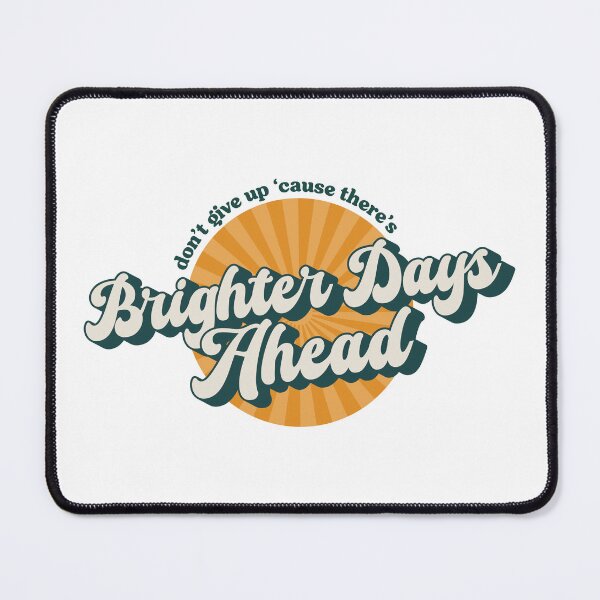 Item preview, Don't Give Up 'Cause There's Brighter Days Ahead - OTRBG (Non-Profit) designed and sold by OTRBGStore.
