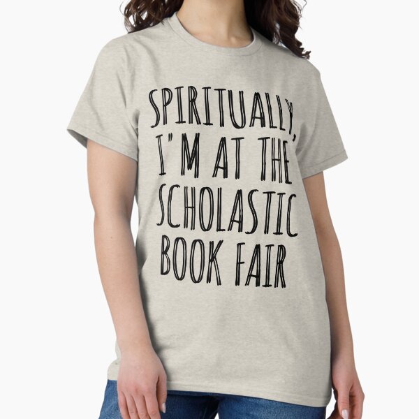 Item preview, spiritually I'm at the Scholastic Book Fair for Teachers designed and sold by cizito.