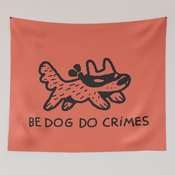 Item preview, BE DOG DO CRIMES designed and sold by MENINO ALIPIO.
