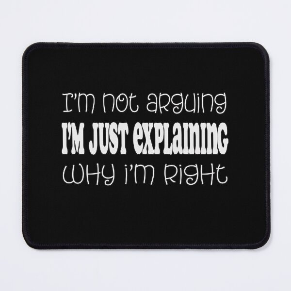 Item preview, I'm always right funny design designed and sold by Ideallity.