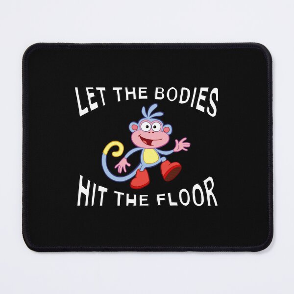 Item preview, LET THE BODIES HIT THE FLOOR   designed and sold by RylanUrban.