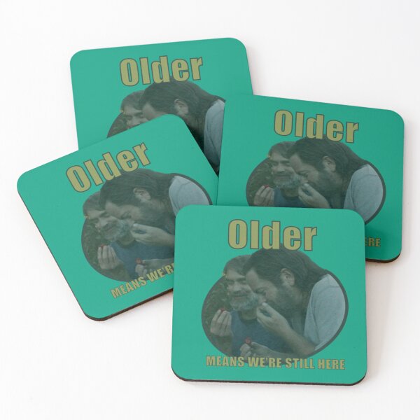 Item preview, Older Means We_re Still Here1 designed and sold by braychutte1.