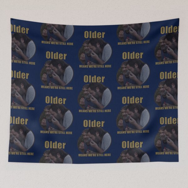 Item preview, Older Means We_re Still Here1 designed and sold by braychutte1.