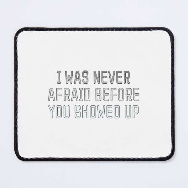 Item preview, I Was Never Afraid Before You Showed Up Active  designed and sold by braychutte1.