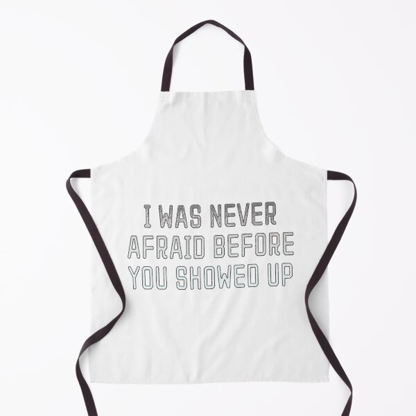 Item preview, I Was Never Afraid Before You Showed Up Active  designed and sold by braychutte1.