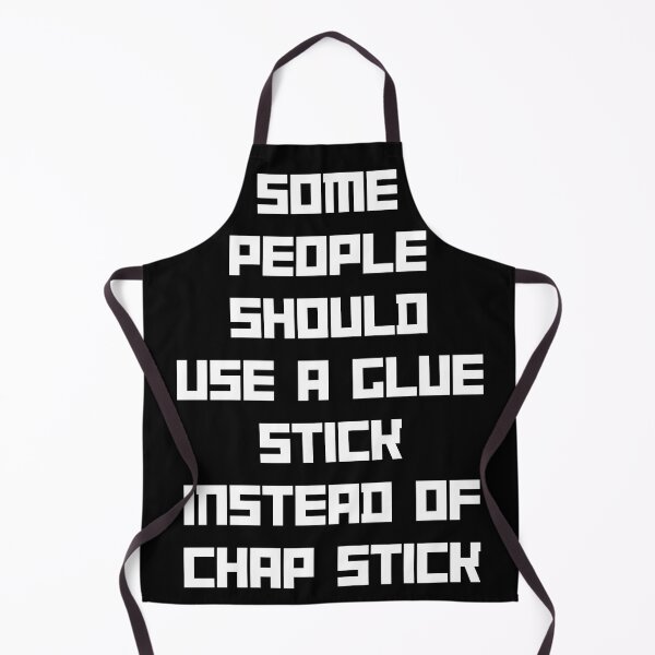 Item preview, Funny 1 liner Glue Stick - Some people should use a glue stick instead of chap stick designed and sold by CollageHeaven.