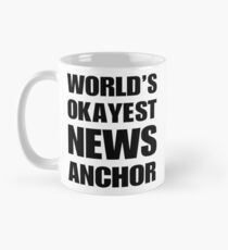 Funny World's Okayest News Anchor Coffee Mug Mug