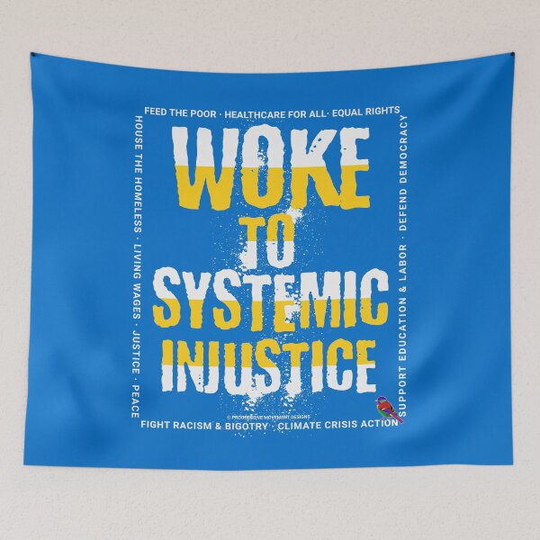 Item preview, PMD00776 Progressive Movement Designs Woke to Systemic Injustice shows you are woke and support progressive goals for progressive Democrats Independents and Bernie Sanders supporters designed and sold by ProgressiveLeft.