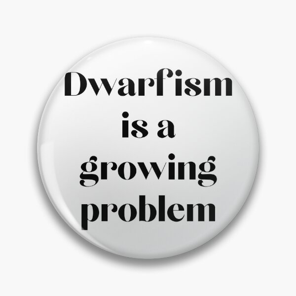 Item preview, Dwarfism is a growing problem - Funny One Liner designed and sold by CollageHeaven.
