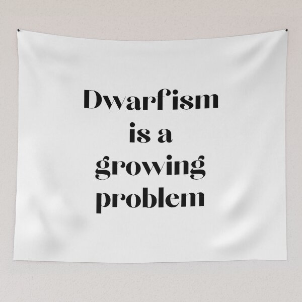 Item preview, Dwarfism is a growing problem - Funny One Liner designed and sold by CollageHeaven.
