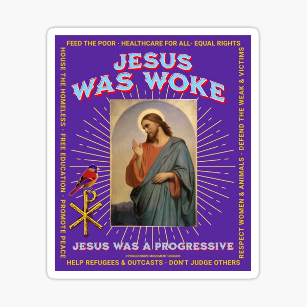Item preview, PMD00782 Progressive Movement Designs Jesus Was Woke design shows you are woke and support progressive policy goals for Christian progressive Democrats Independents and Bernie Sanders supporters designed and sold by ProgressiveLeft.