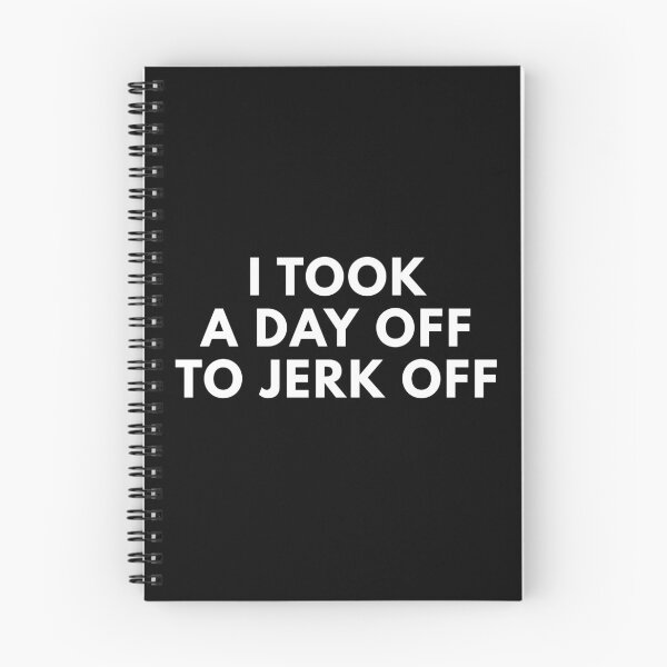 Item preview, I Took A Day Off To Jerk Off designed and sold by Express YRSLF.