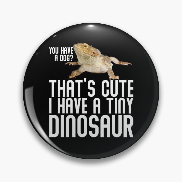 Artikelvorschau, You Have A Dog I Have A Tiny Dinosaur Bearded Dragon Gear entworfen und verkauft von DynamicDesign.