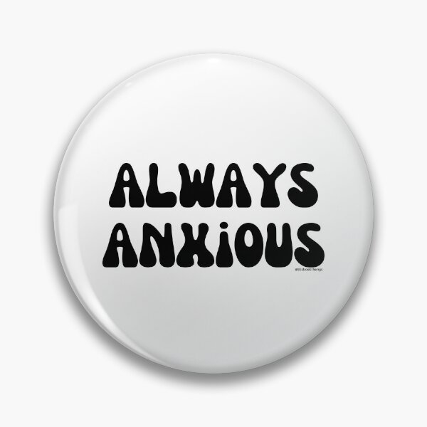 Artikelvorschau, Always Anxious, v1 | @lilsboobthangs entworfen und verkauft von lilsboobthangs.