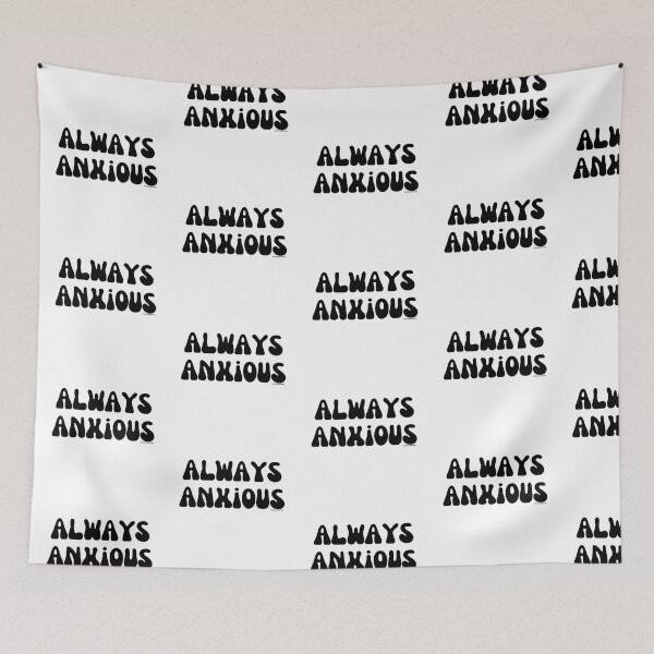 Item preview, Always Anxious, v1 | @lilsboobthangs designed and sold by lilsboobthangs.