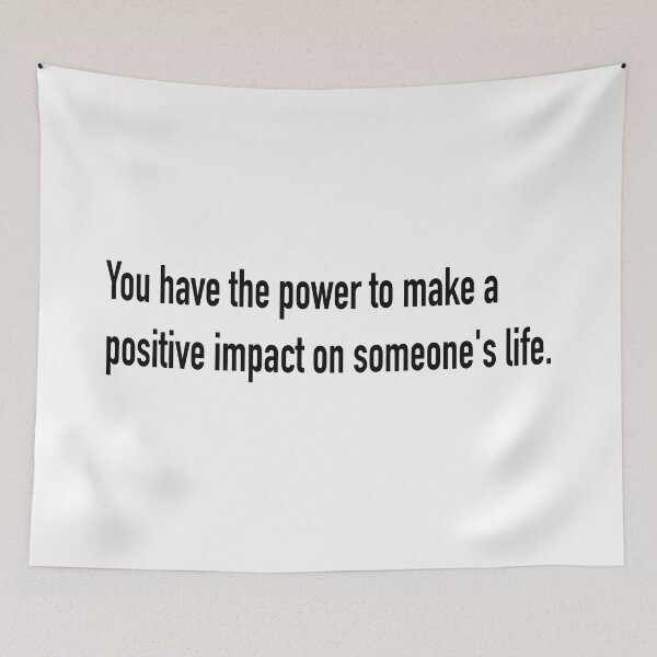Item preview, You have the power to make a positive impact on someone’s life. designed and sold by fanzen69.