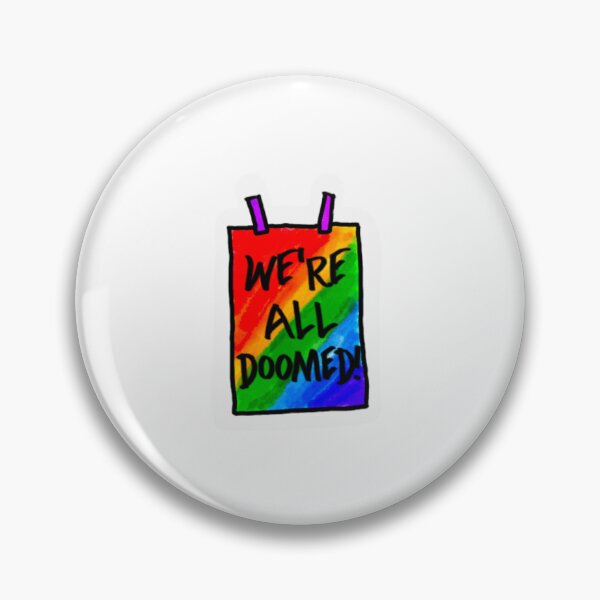 Artikelvorschau, Regenbogenschild „Wir sind alle dem Untergang geweiht“ – Daniel Howell entworfen und verkauft von createdbycara-.