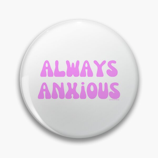 Artikelvorschau, Always Anxious, v2 | @lilsboobthangs entworfen und verkauft von lilsboobthangs.