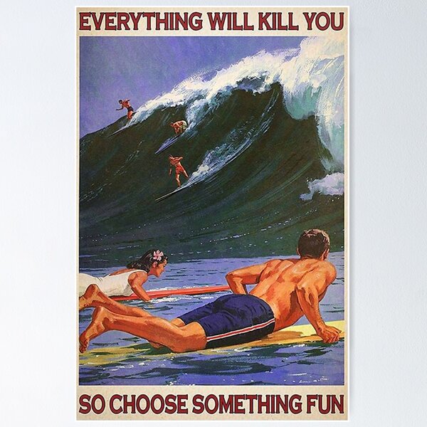 Everything Will Kill You So Choose Something Fun Poster, Fly Fishing  Poster, Vintage Fly Fishing Pri Canvas Art Poster And Wall Art Picture  Print Modern Family Bedroom Decor Posters 16x24inch(40x60cm) : 