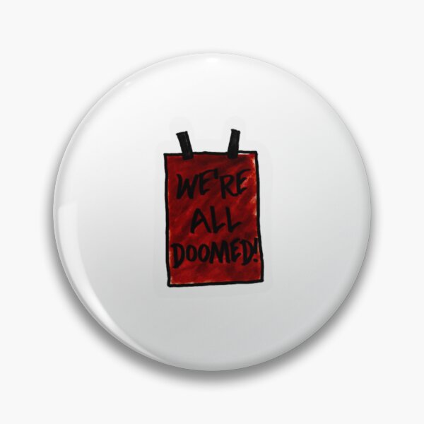 Item preview, We’re All Doomed Sign designed and sold by createdbycara-.
