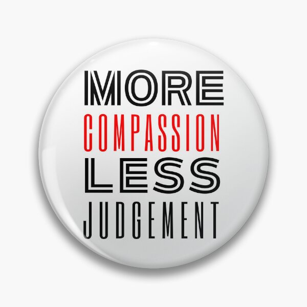 Item preview, More Compassion Less Judgment designed and sold by SpeakLifeHQ.