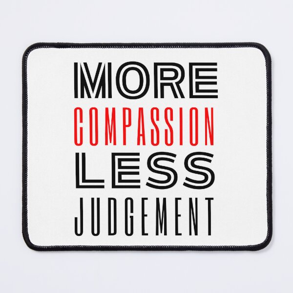 Item preview, More Compassion Less Judgment designed and sold by SpeakLifeHQ.