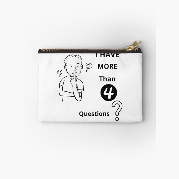 Item preview, I Have More Than Four Questions designed and sold by Moronova ⭐⭐⭐⭐⭐.