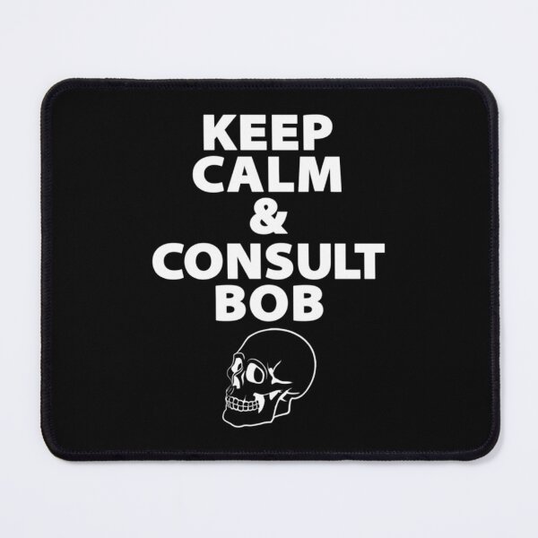 Item preview, Keep Calm & Consult Bob  designed and sold by khanClothings.