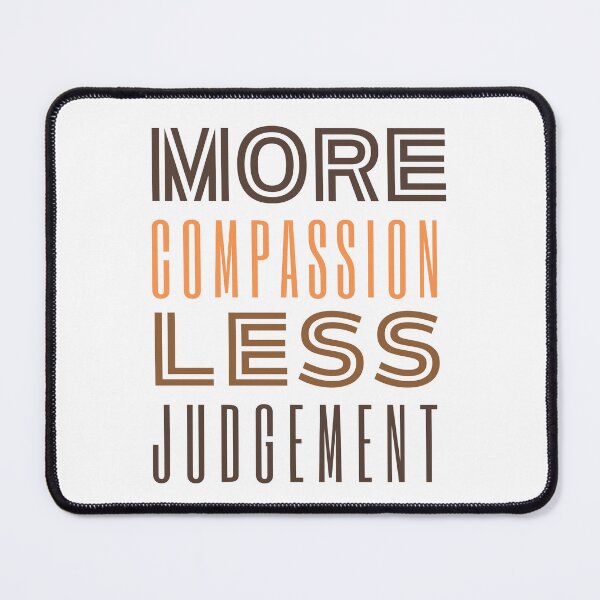 Item preview, More Compassion Less Judgment designed and sold by SpeakLifeHQ.