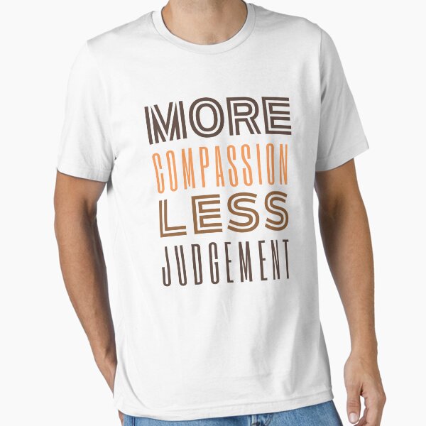 Item preview, More Compassion Less Judgment designed and sold by SpeakLifeHQ.