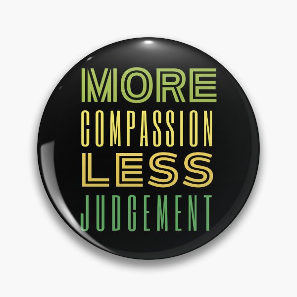Item preview, More Compassion Less Judgment designed and sold by SpeakLifeHQ.